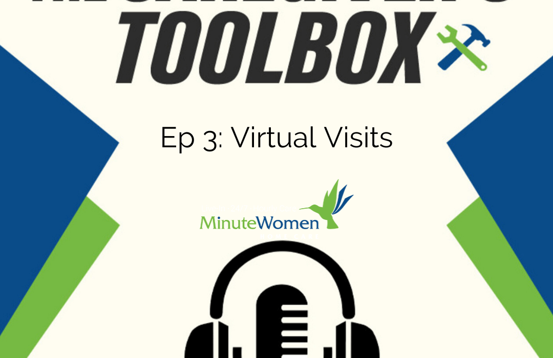 Caregiver's Toolbox Ep. 3: Virtual Visits