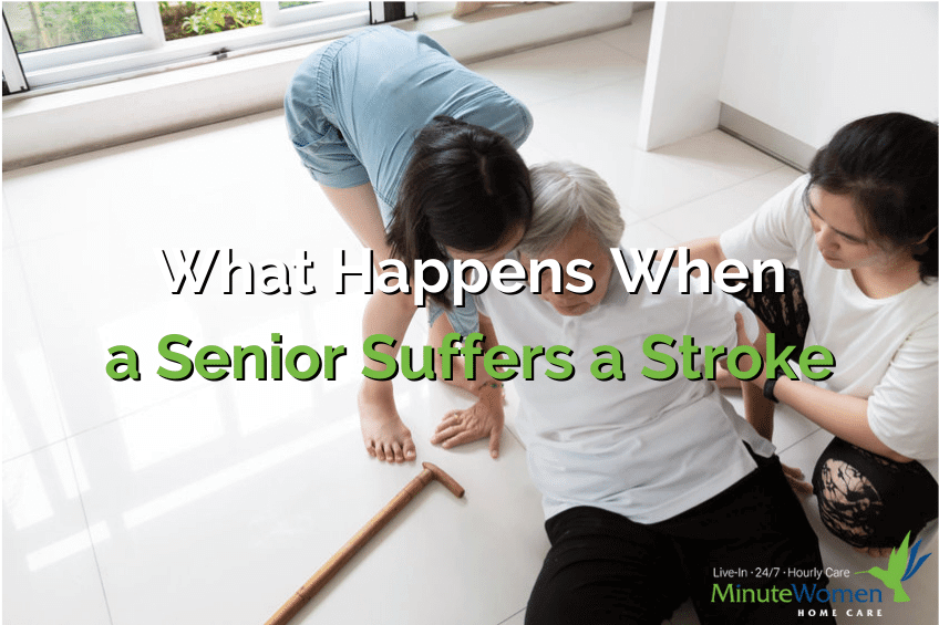 What Happens When a Senior Suffers a Stroke - Minute Women Home Care