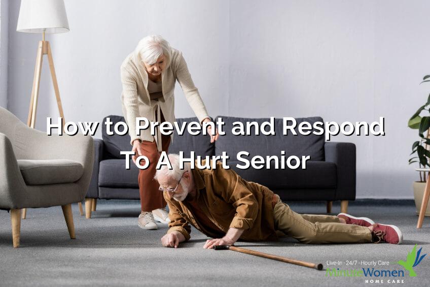 Fall Prevention - How to Prevent and Respond to a Hurt Senior - elderly fall prevention, preventing elderly falls, preventing falls at home, home care assistance, home care near me - Minute Women Home Care