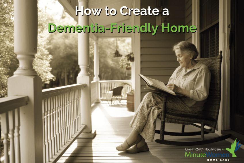 Creating a Dementia-Friendly Home - Minute Women Home Care - dementia care near me, dementia assistance, in home dementia care, dementia care services, dementia home care